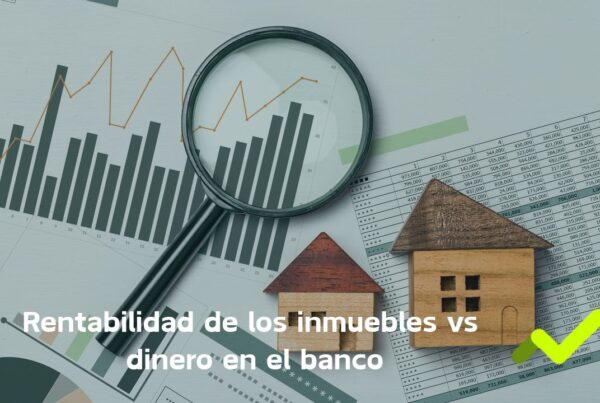 inmuebles o dinero en el banco