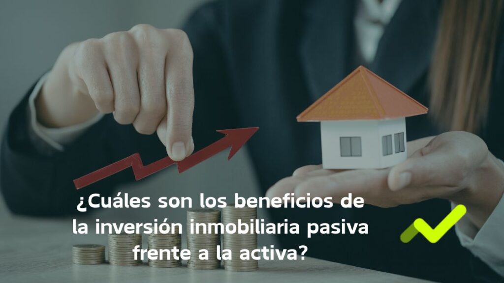 beneficios inversion inmobiliaria pasiva