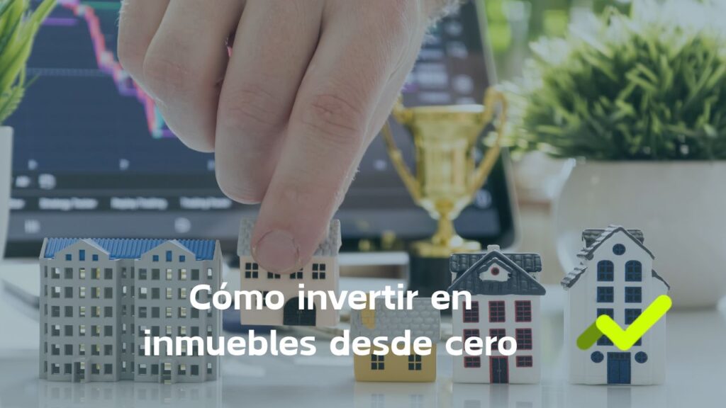 como invertir en inmuebles para principiantes